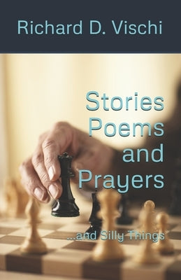 Stories Poems and Prayers by Vischi, Michael S.