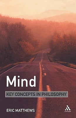 Mind: Key Concepts in Philosophy by Matthews, Eric