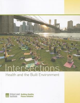 Intersections: Health and the Built Environment by McCormick, Kathleen