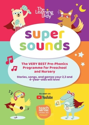 Super Sounds: The very best pre-phonics programme for 2,3 and 4 year olds! by Lady, The Learning