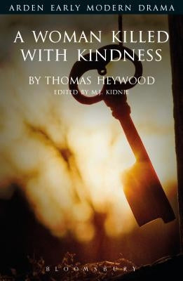 A Woman Killed with Kindness by Heywood, Thomas