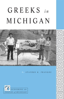 Greeks in Michigan by Frangos, Stavros K.