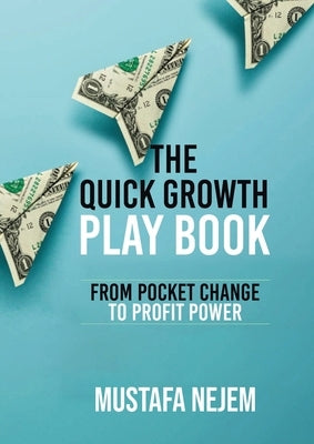 The Quick Growth Play book by Nejem, Mustafa