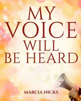 My Voice Will Be Heard by Nicks, Marcia