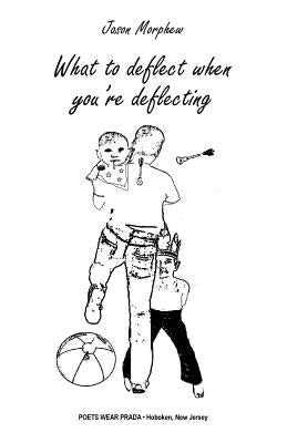 What to deflect when you're deflecting by Morphew, Jason