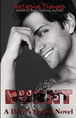 Burnt: A Devil's Spawn MC Novel by Thomas, Natasha