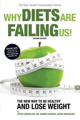 Why Diets Are Failing Us! by Harper D. O., Dennis