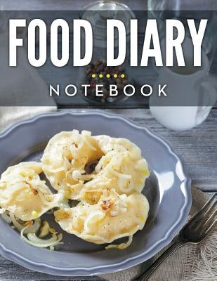 Food Diary Notebook by Speedy Publishing LLC