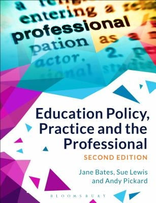 Education Policy, Practice and the Professional by Bates, Jane