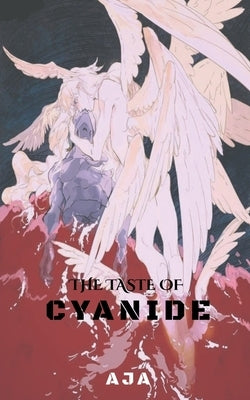The taste of cyanide by Aja