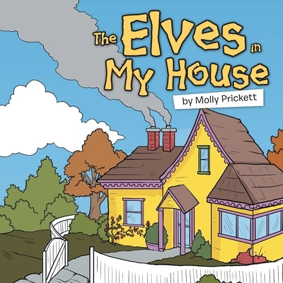 The Elves in My House by Prickett, Molly