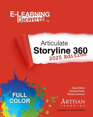 E-Learning Uncovered: Articulate Storyline 360: 2025 Edition by Pinder, Desir?e