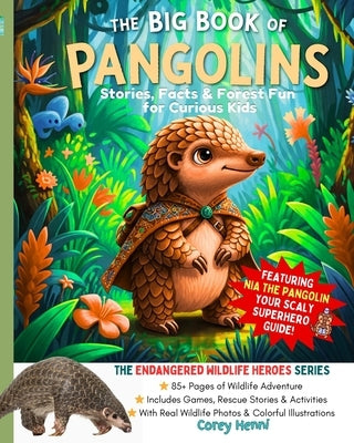 The Big Book of Pangolins: Stories, Facts, Rescue Tales & Forest Activities for Curious Kids by Willis, Henni