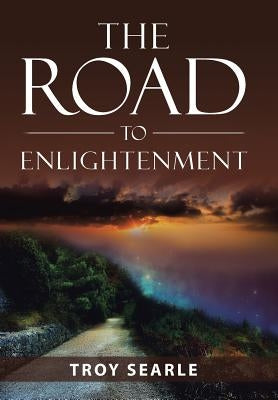 The Road to Enlightenment by Searle, Troy