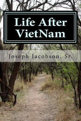 Life After VietNam: A Book of Poems by Jacobson Sr, Joseph W.