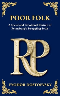 Poor Folk: A Heartfelt Story of Love, Poverty, and Human Struggle (Deluxe Hardbound Edition) by Zengerink, Tim