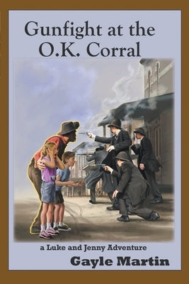 Gunfight at the O.K. Corral by Martin, Gayle