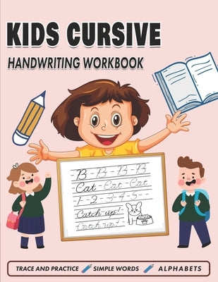 Kids Cursive Handwriting Workbook: Cursive Tracing Book (8.5" x 11"), Trace and Practice Letters, Vowels, Words, Number, Sentences & Poem (Handwriting by Work Space, Handwriting