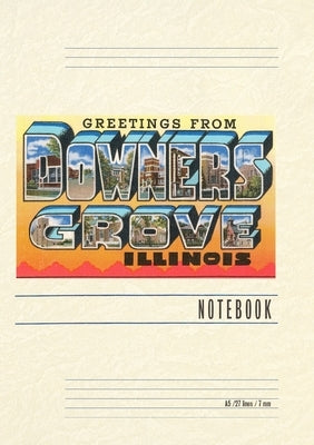 Vintage Lined Notebook Greetings from Downers Grove, Illinois by Found Image Press