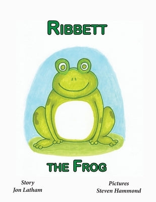 Ribbett the Frog by Latham, Jon