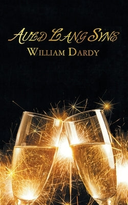 Auld Lang Syne by Dardy, William