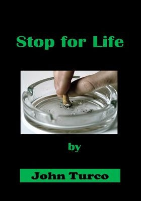 Stop for Life: Smoking Cessation Program by Turco, John
