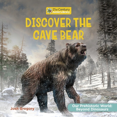 Discover the Cave Bear by Gregory, Josh