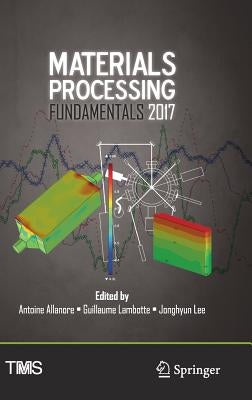 Materials Processing Fundamentals 2017 by Allanore, Antoine