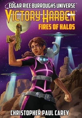 Victory Harben: Fires of Halos (Edgar Rice Burroughs Universe) by Carey, Christopher Paul