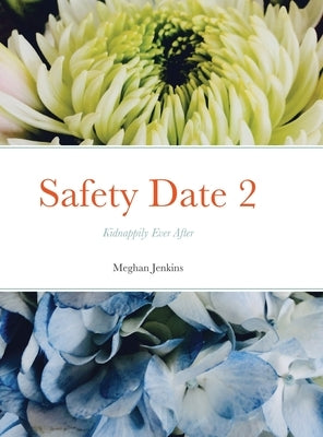 Safety Date 2: Kidnappily Ever After by Jenkins, Meghan