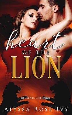 Heart of the Lion by Ivy, Alyssa Rose
