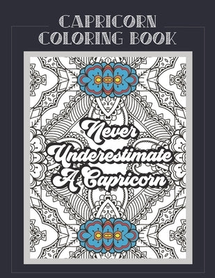 Capricorn Coloring Book: Zodiac sign coloring book all about what it means to be a Capricorn with beautiful mandala and floral backgrounds. by Press, Summer Belles