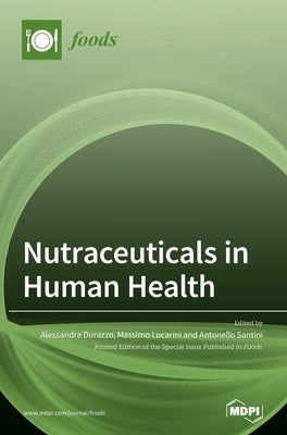 Nutraceuticals in Human Health by Durazzo, Alessandra