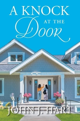 A Knock at the Door by John J Hart
