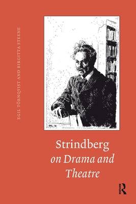 Strindberg on Drama and Theatre: A Source Book by Steene, Birgitta