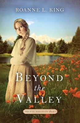 Beyond the Valley by King, Roanne L.