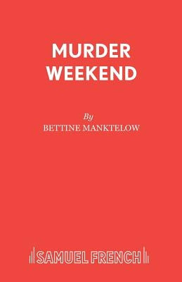 Murder Weekend by Manktelow, Bettine