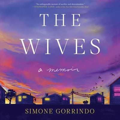 The Wives: A Memoir by Gorrindo, Simone
