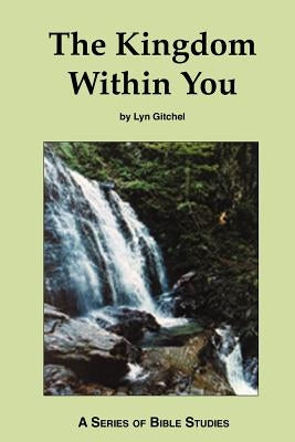 The Kingdom Within You by Gitchel, Lyn