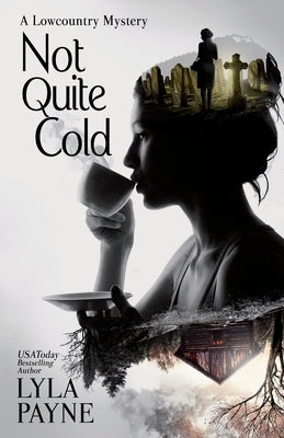 Not Quite Cold (A Lowcountry Mystery) by Payne, Lyla
