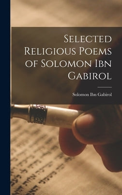 Selected Religious Poems of Solomon ibn Gabirol by Gabirol, Solomon Ibn