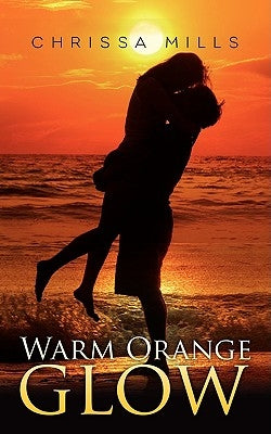 Warm Orange Glow by Mills, Chrissa
