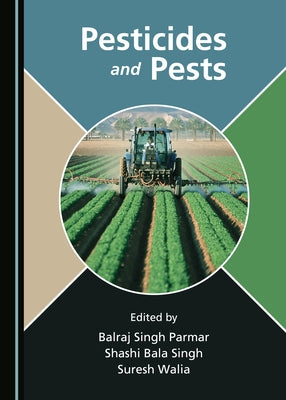 Pesticides and Pests by Bala Singh, Shashi