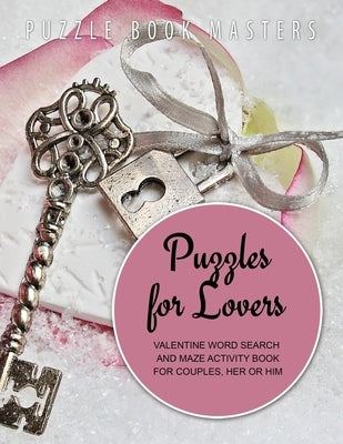 Puzzles for Lovers Valentine Word Search and Maze Activity Book for Couples, Her or Him by Masters, Puzzle Book