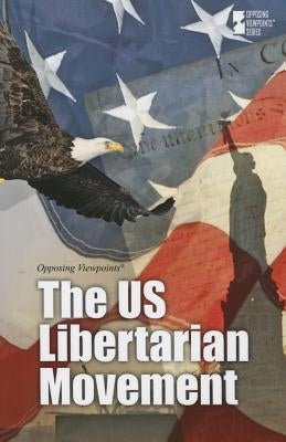 The U.S. Libertarian Movement by Ruth, Michael