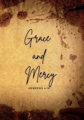 Grace and mercy Hebrews 4: 16: A daily prayer Journal by Love, Nia Faith