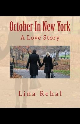 October In New York: A Love Story by Rehal, Lina