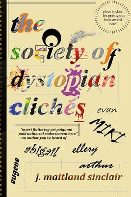 The society of dystopian cliches by Maitland Sinclair, J.