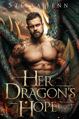 Her Dragon's Hope: A Dragon Shifter Romance by Jenn, Stella