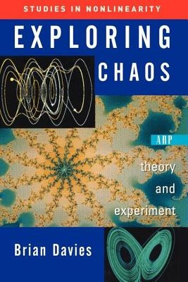 Exploring Chaos: Theory And Experiment by Davies, Brian